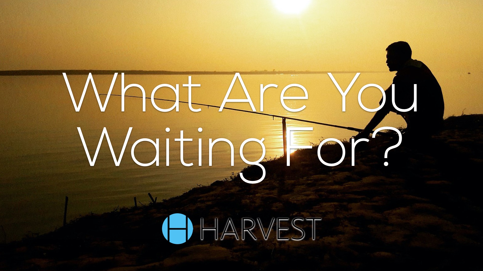 what-are-you-waiting-for-harvest-sarasota-church