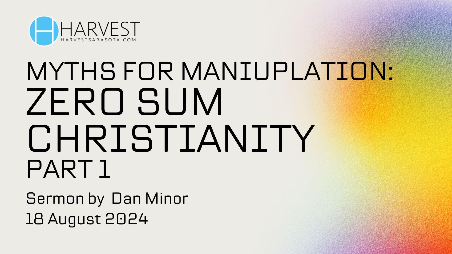 Myths for Manipulation: Zero Sum Christianity – Part 1