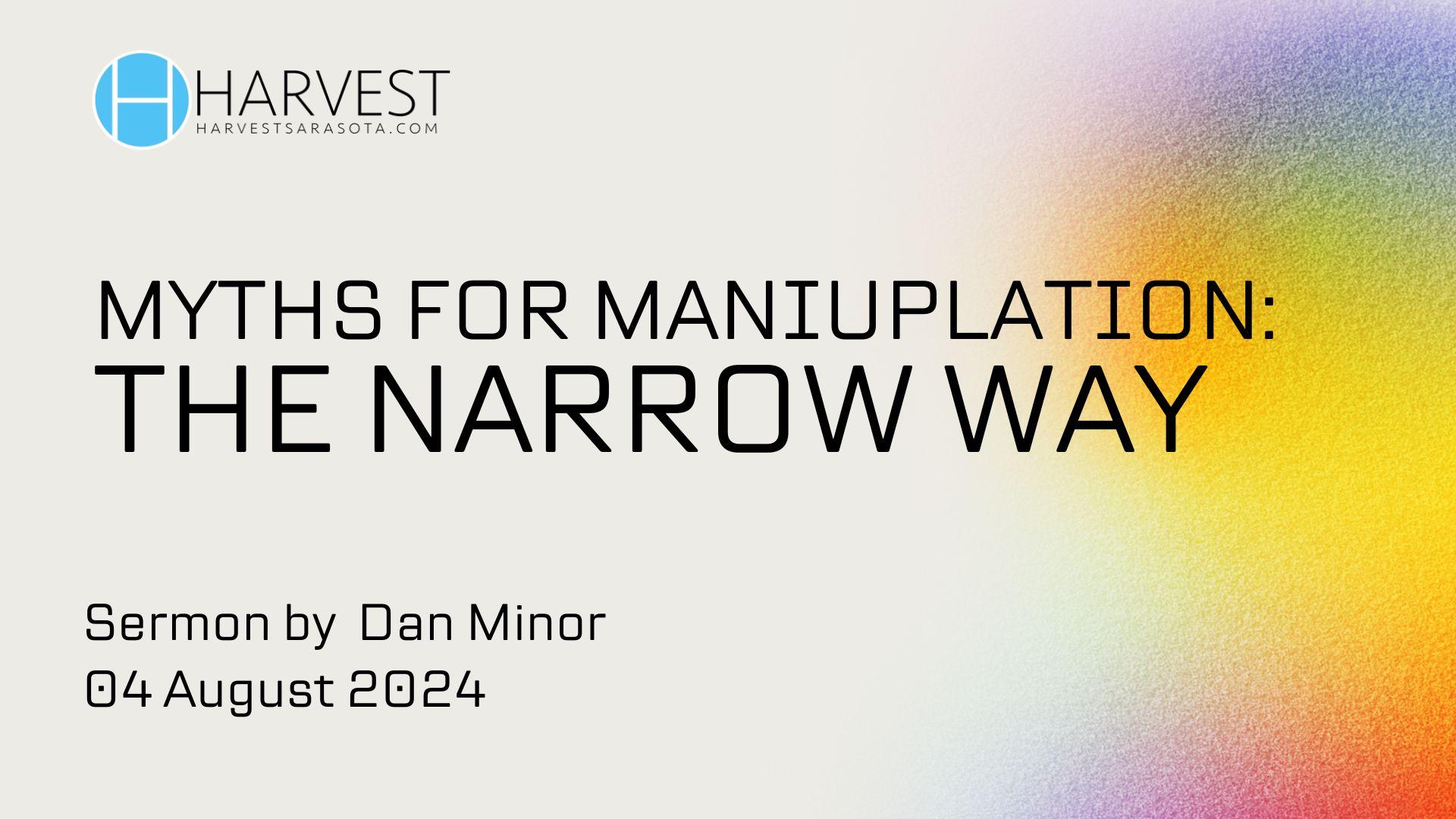 Myths for Manipulation: The Narrow Way